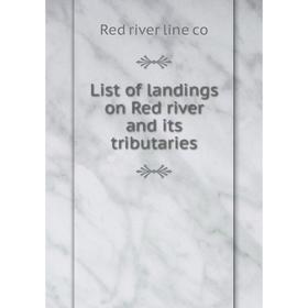 

Книга List of landings on Red river and its tributaries