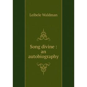 

Книга Song divine: an autobiography