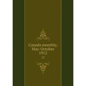 

Книга Canada monthly, May-October 1912 12