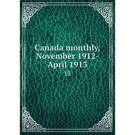 

Книга Canada monthly, November 1912-April 1913 13