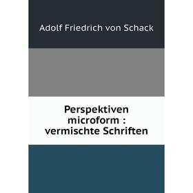 

Книга Perspektiven microform: vermischte Schriften