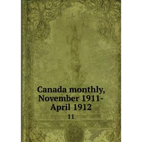 

Книга Canada monthly, November 1911-April 1912 11