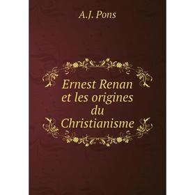 

Книга Ernest Renan et les origines du Christianisme