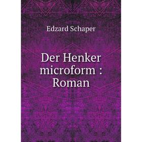 

Книга Der Henker microform: Roman