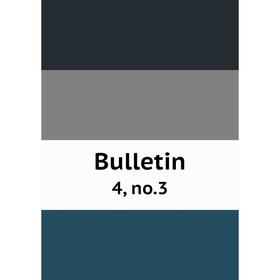 

Книга Bulletin 4, no.3