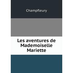 

Книга Les aventures de Mademoiselle Mariette