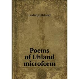 

Книга Poems of Uhland microform