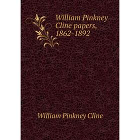 

Книга William Pinkney Cline papers, 1862-1892