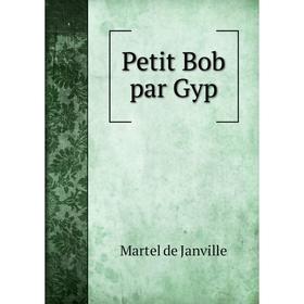 

Книга Petit Bob par Gyp