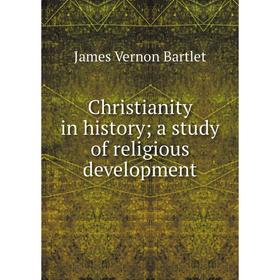 

Книга Christianity in history; a study of religious development