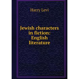 

Книга Jewish characters in fiction: English literature