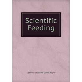 

Книга Scientific Feeding