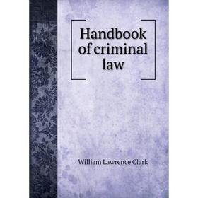 

Книга Handbook of criminal law