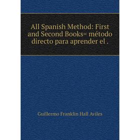 

Книга All Spanish Method: First and Second Books= método directo para aprender el.