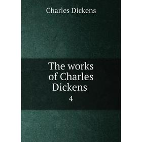 

Книга The works of Charles Dickens 4