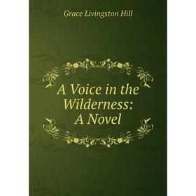 

Книга A Voice in the Wilderness: A Novel