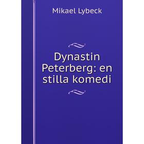 

Книга Dynastin Peterberg: en stilla komedi