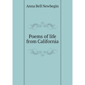 

Книга Poems of life from California