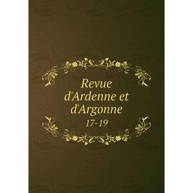 

Книга Revue d'Ardenne et d'Argonne 17-19