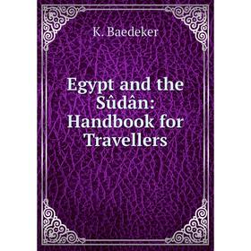 

Книга Egypt and the Sûdân: Handbook for Travellers