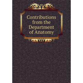 

Книга Contributions from the Department of Anatomy