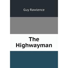 

Книга The Highwayman