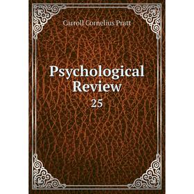 

Книга Psychological Review 25