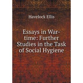 

Книга Essays in War-time: Further Studies in the Task of Social Hygiene