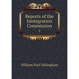 

Книга Reports of the Immigration Commission 5