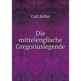 

Книга Die mittelenglische Gregoriuslegende