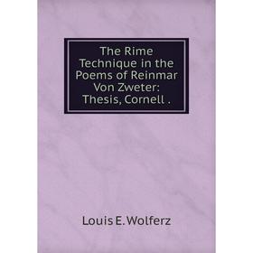 

Книга The Rime Technique in the Poems of Reinmar Von Zweter: Thesis, Cornell.