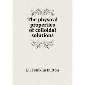

Книга The physical properties of colloidal solutions