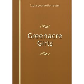 

Книга Greenacre Girls