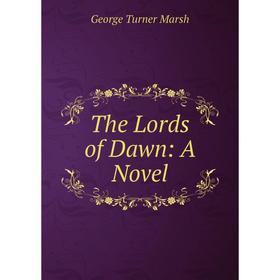 

Книга The Lords of Dawn: A Novel