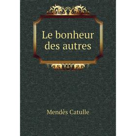 

Книга Le bonheur des autres