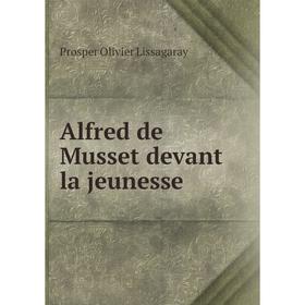 

Книга Alfred de Musset devant la jeunesse