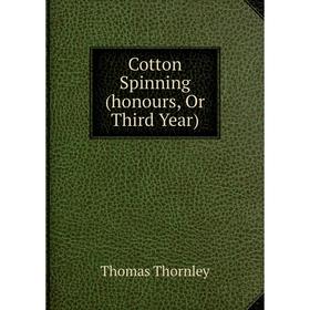 

Книга Cotton Spinning (honours, Or Third Year)