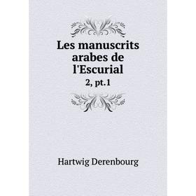 

Книга Les manuscrits arabes de l'Escurial 2, pt1