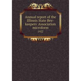 

Книга Annual report of the Illinois State Bee-keepers' Association microform 1922