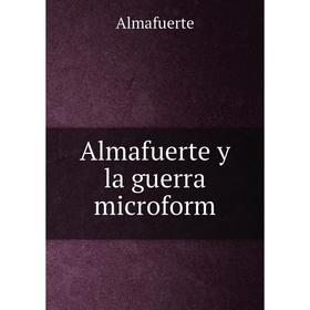 

Книга Almafuerte y la guerra microform