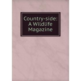 

Книга Country-side: A Wildlife Magazine