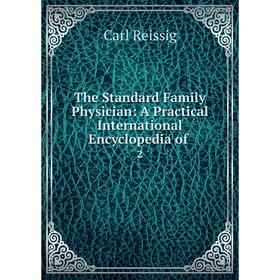 

Книга The Standard Family Physician: A Practical International Encyclopedia of. 2