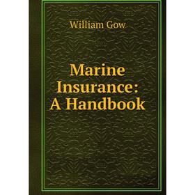 

Книга Marine Insurance: A Handbook