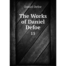 

Книга The Works of Daniel Defoe 15