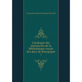 

Книга Catalogue des manuscrits de la Bibliothèque royale des ducs de Bourgogne 3