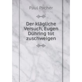 

Книга Der klägliche Versuch, Eugen Dühring tot zuschweigen