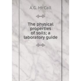 

Книга The physical properties of soils; a laboratory guide