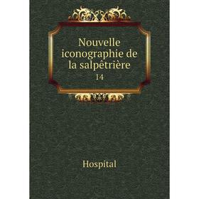

Книга Nouvelle iconographie de la Salpêtrière 14