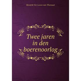 

Книга Twee jaren in den boerenoorlog