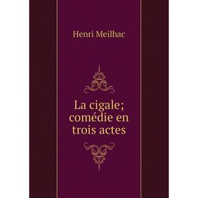 

Книга La cigale; comédie en trois actes